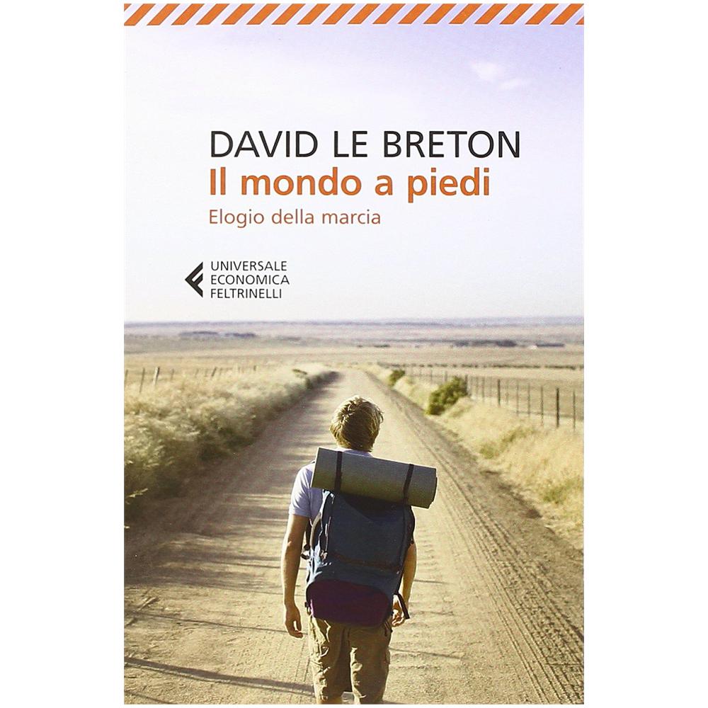 David Le Breton - Il mondo a piedi. Elogio della marcia - Foto 3