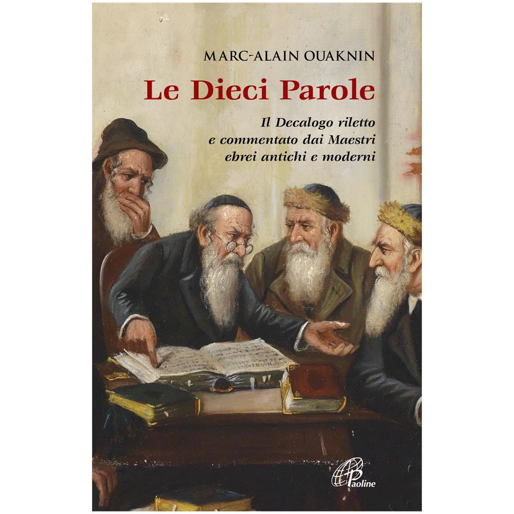 Marc-Alain Ouaknin - Le Dieci Parole. Il Decalogo Riletto E Commentato Dai Maestri Ebrei Antichi E Moderni - Foto 1