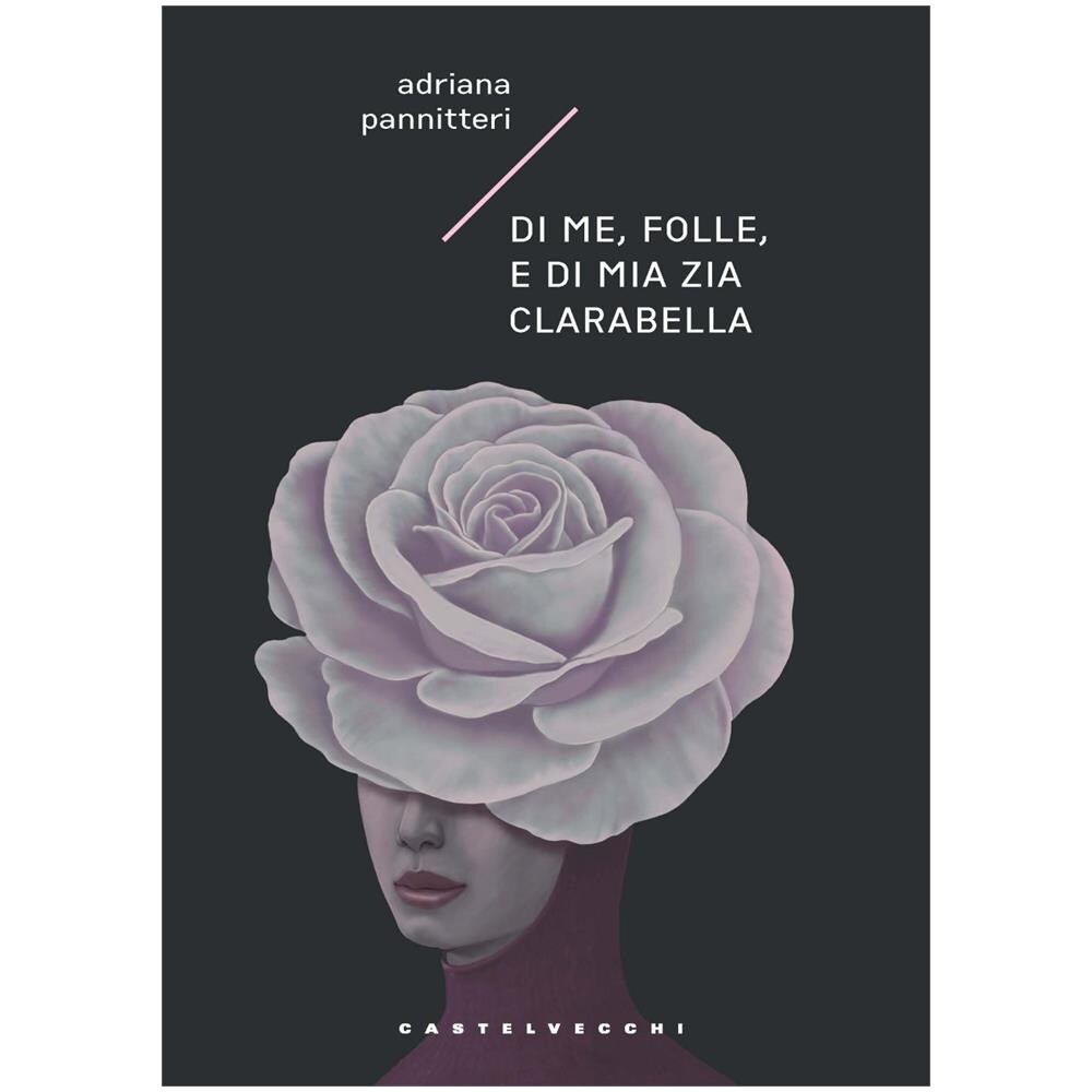 Adriana Pannitteri - Di me, folle, e di mia zia Clarabella - Foto 1