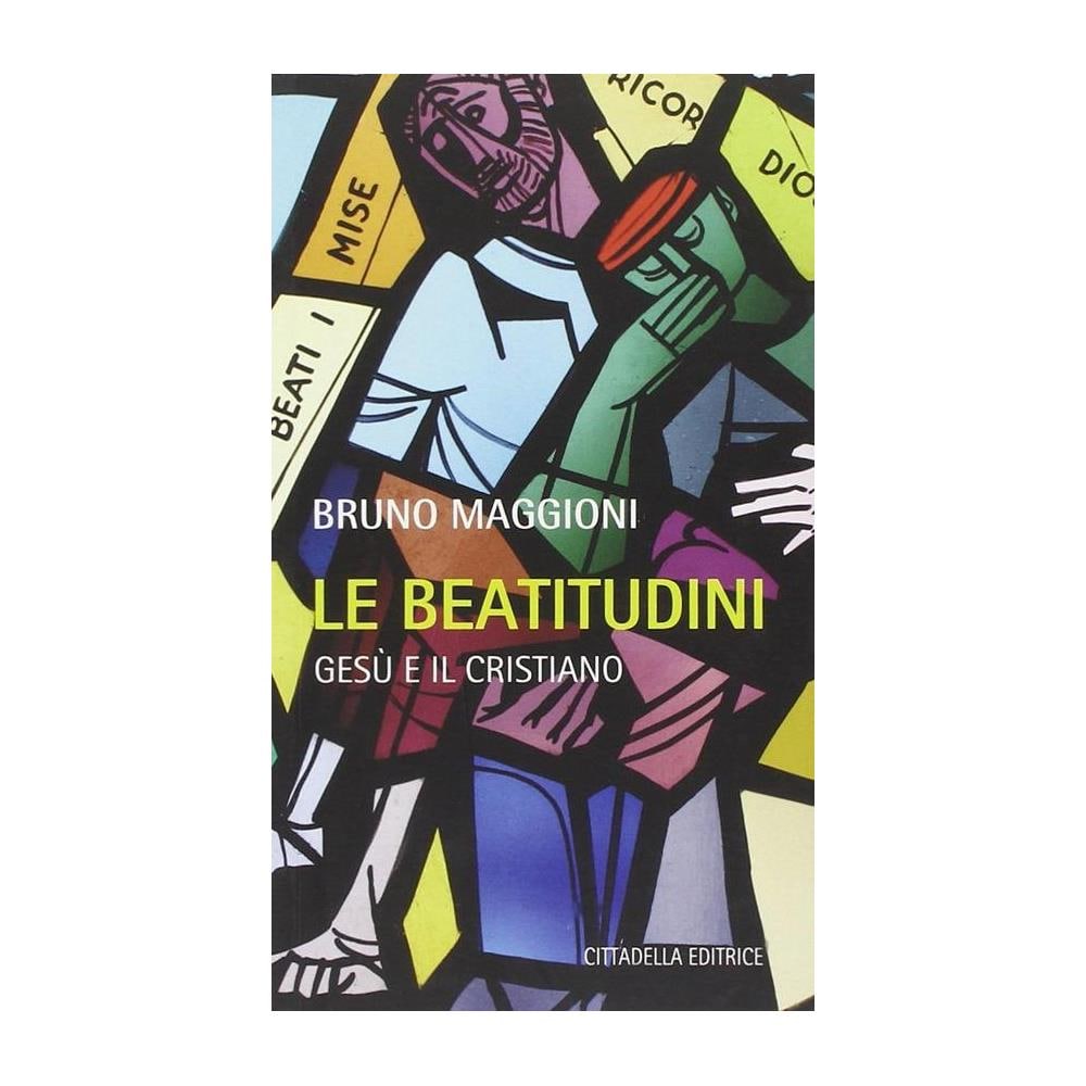 Bruno Maggioni - Le Beatitudini. Gesù e il cristiano - Foto 1