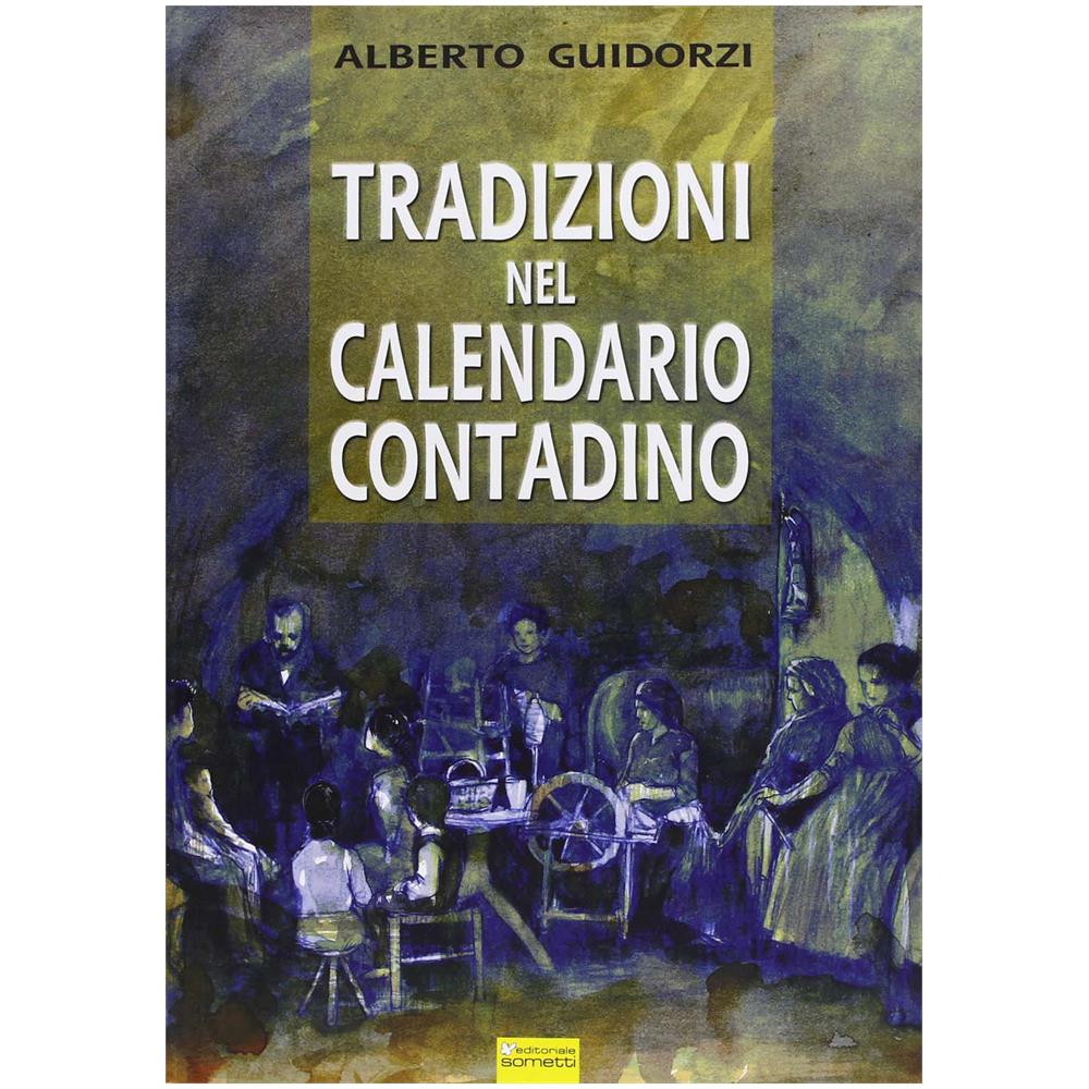 Alberto Guidorzi - Tradizioni nel calendario contadino - Foto 1