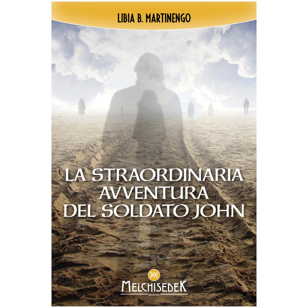Libia B. Martinengo - La straordinaria avventura del soldato John nella vita oltre la vita - Foto 1