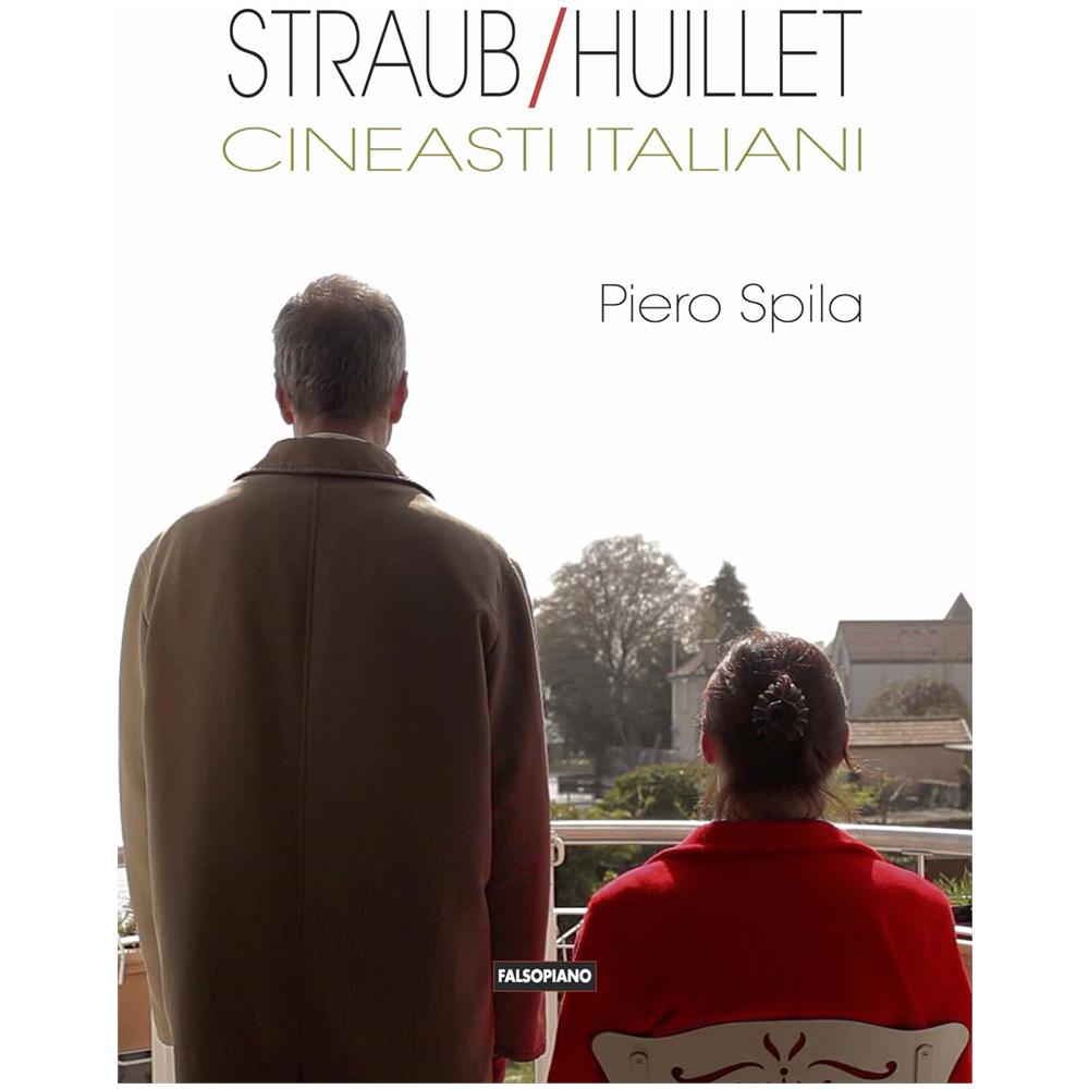 Piero Spila - Straub / Huillet. Cineasti Italiani - Foto 1