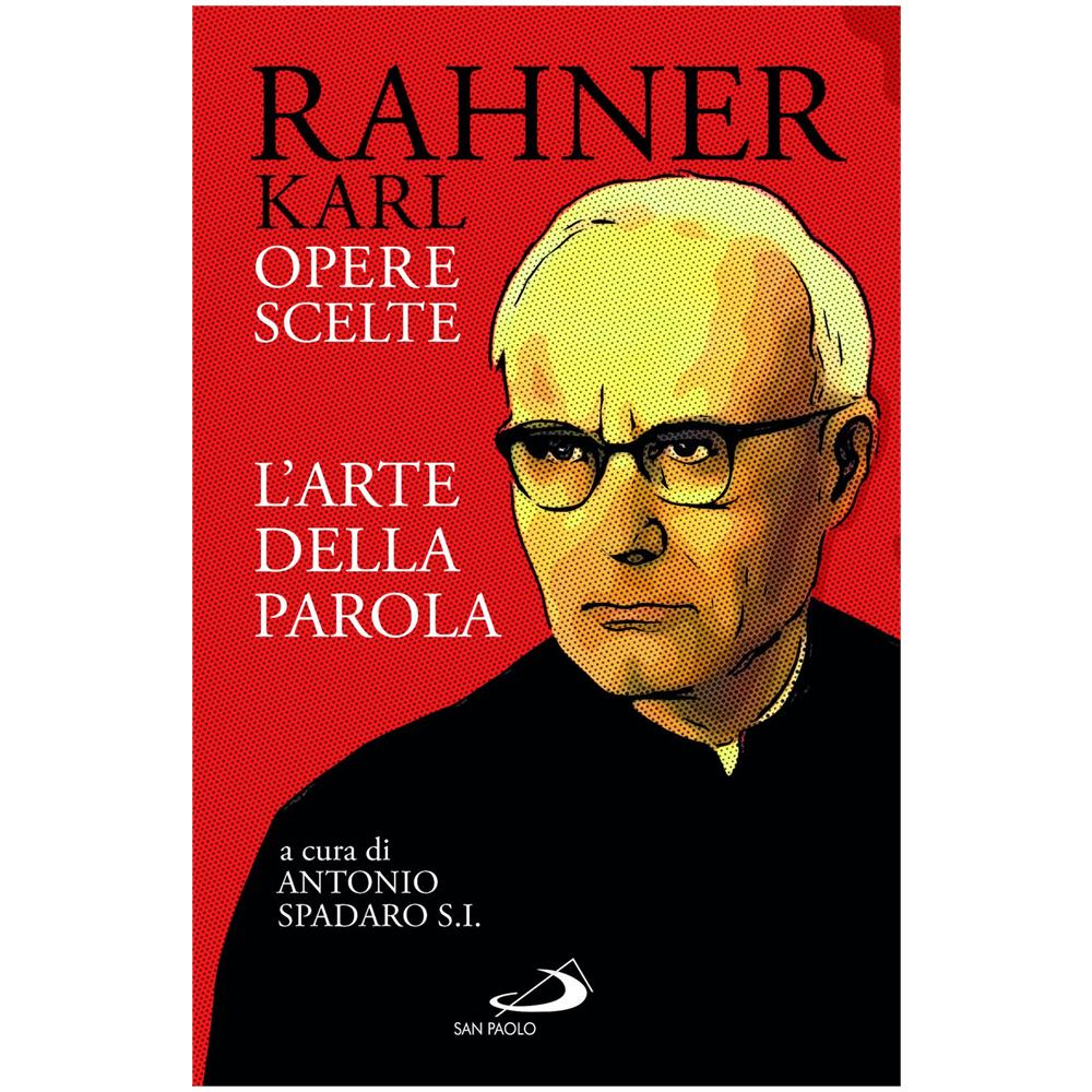 Karl Rahner - L'arte della parola. Opere scelte - Foto 1