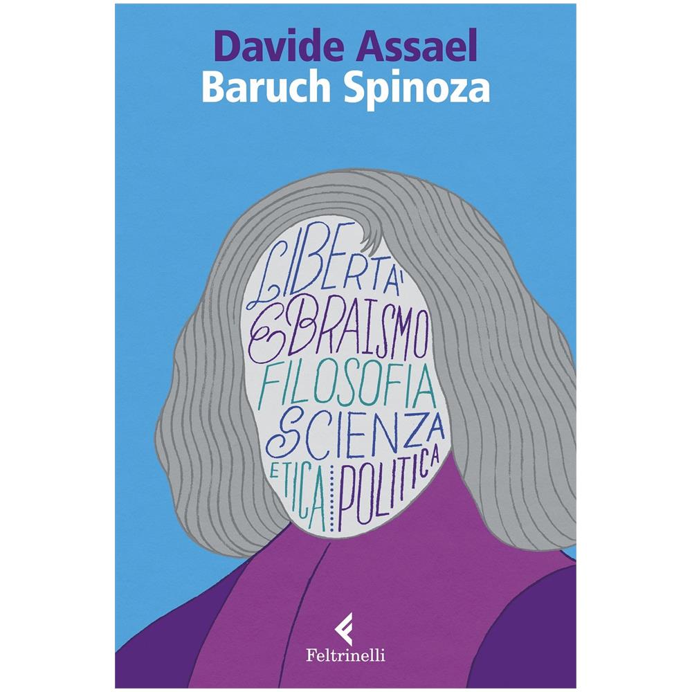 Davide Assael - Baruch Spinoza. L'etica Della Liberta - Foto 1