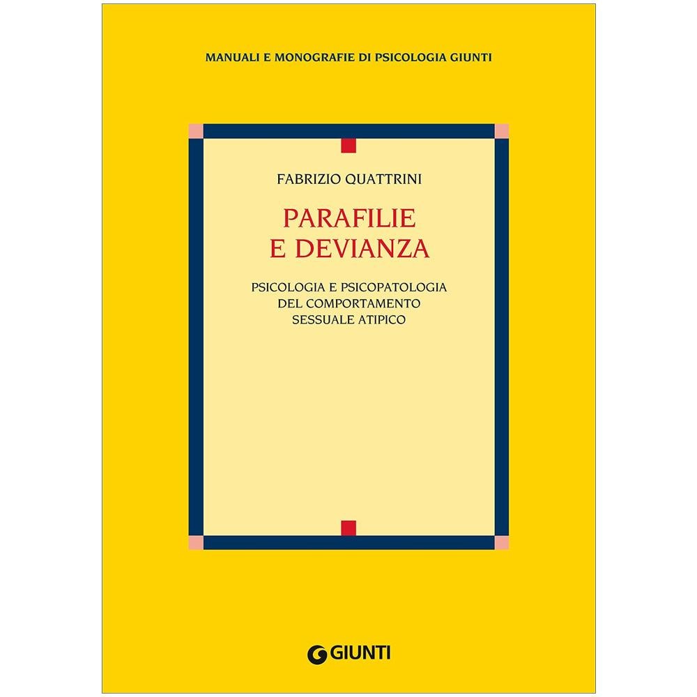 Fabrizio Quattrini - Parafilie e devianza. Psicologia e psicopatologia del comportamento sessuale atipico - Foto 2