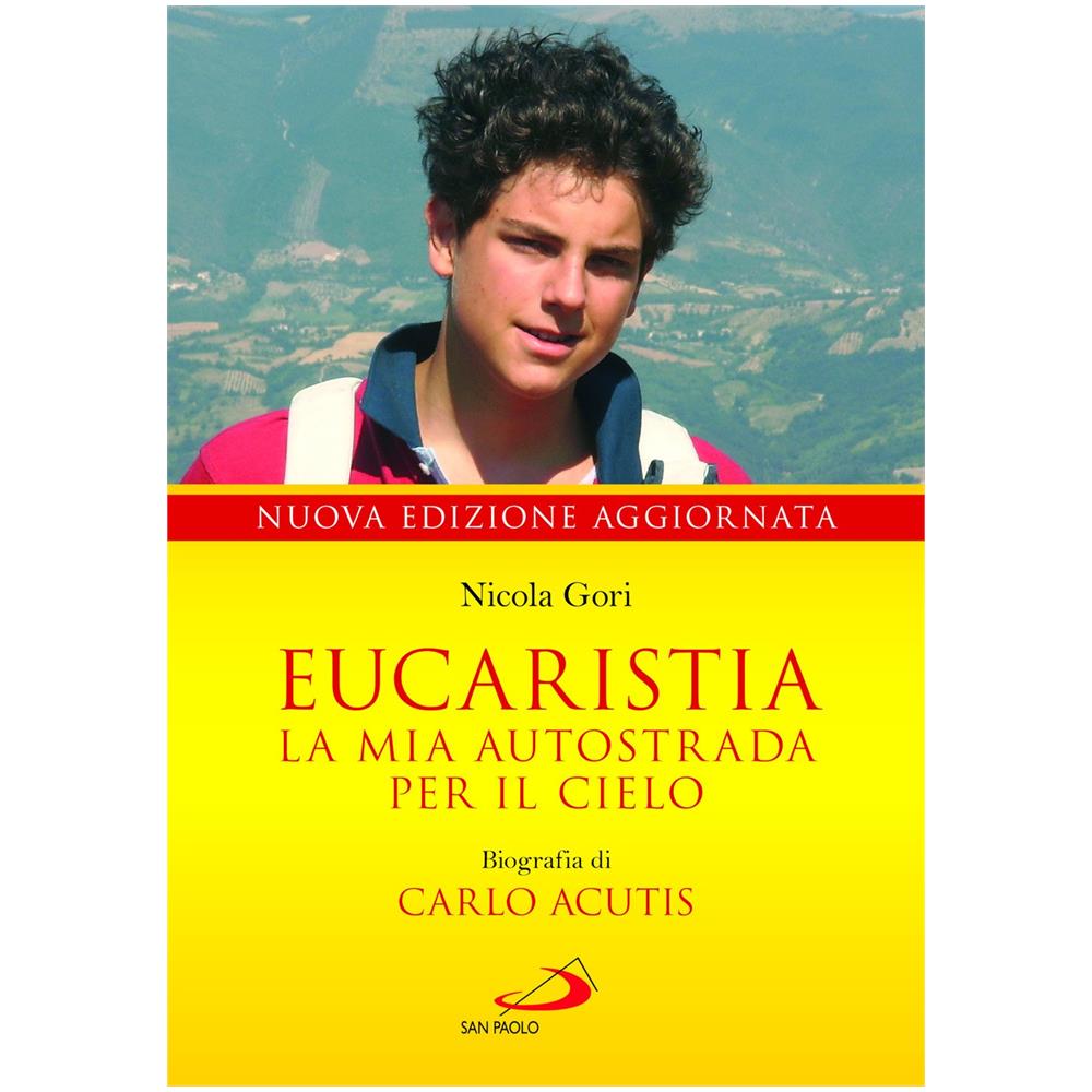 Nicola Gori - Eucaristia. La mia autostrada per il cielo. Biografia di Carlo Acutis - Foto 1