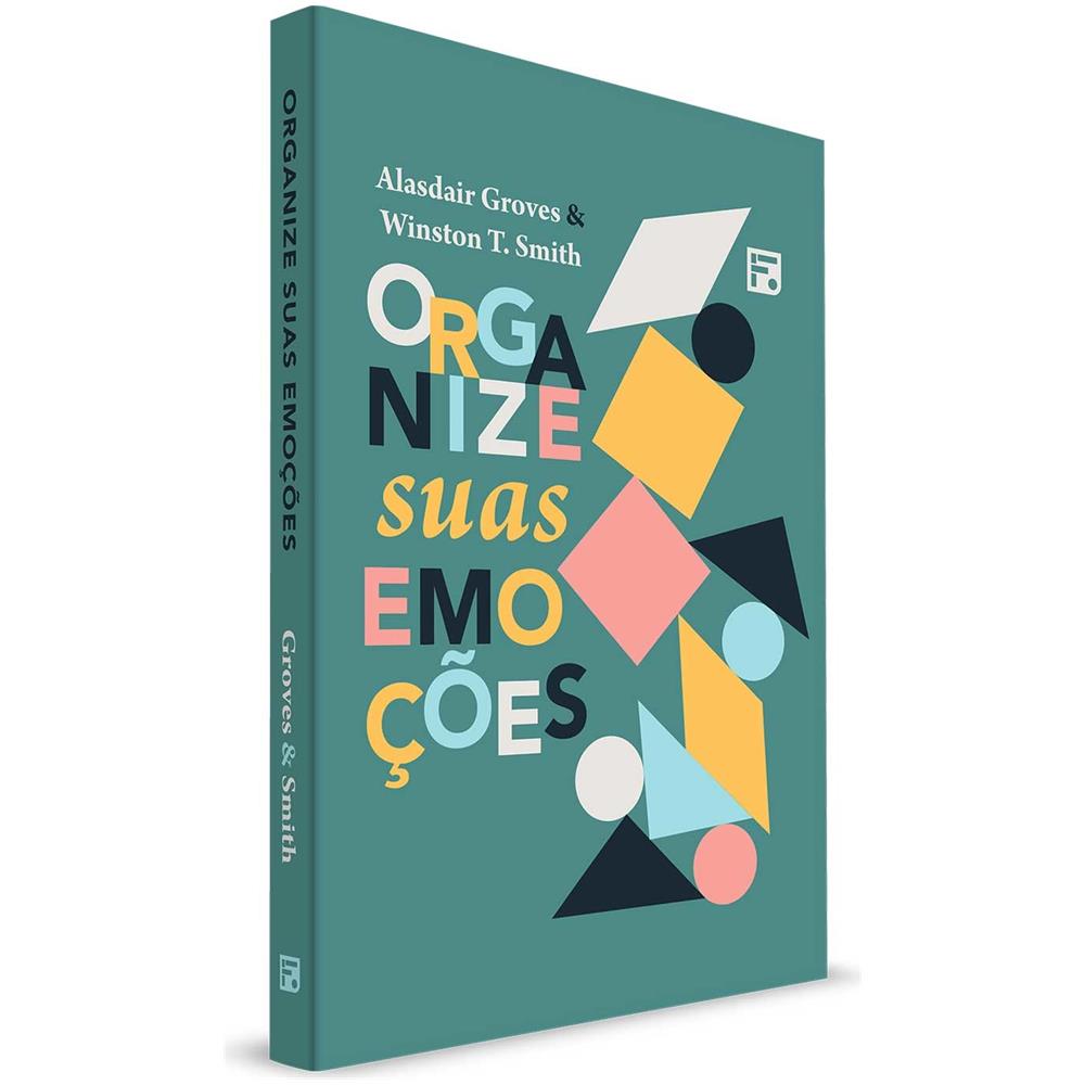 Organize Suas Emoções - J. Alasdair Groves E Winston T. Smith - Foto 1