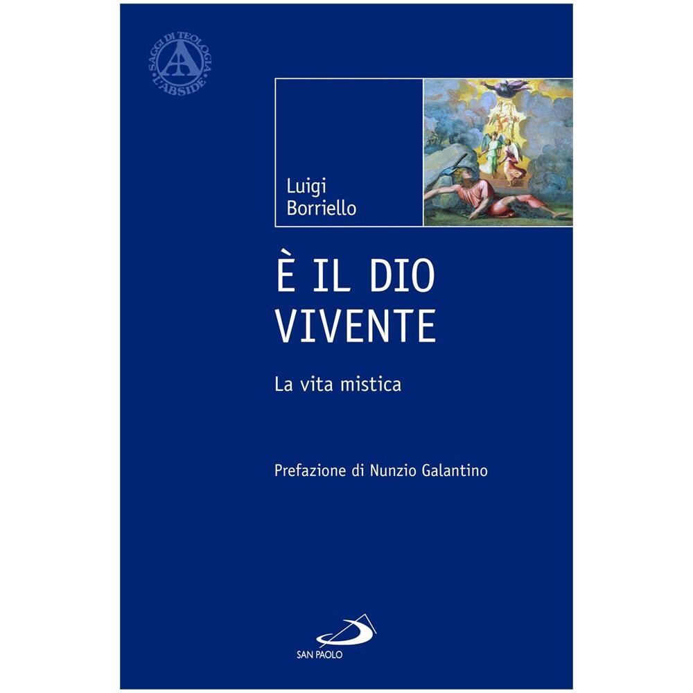 Luigi Borriello - È il Dio vivente. La vita mistica - Foto 1
