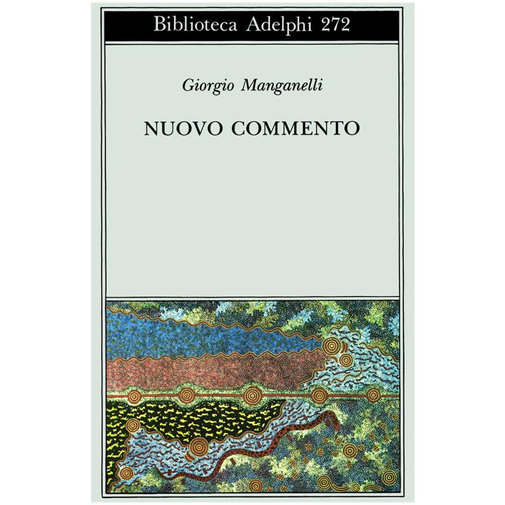 Giorgio Manganelli - Nuovo commento. Con una lettera inedita di Italo Calvino - Foto 1