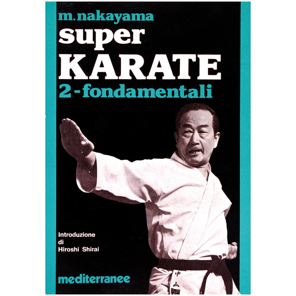 Masatoshi Nakayama - Super karate. Vol. 2: Fondamentali - Foto 2
