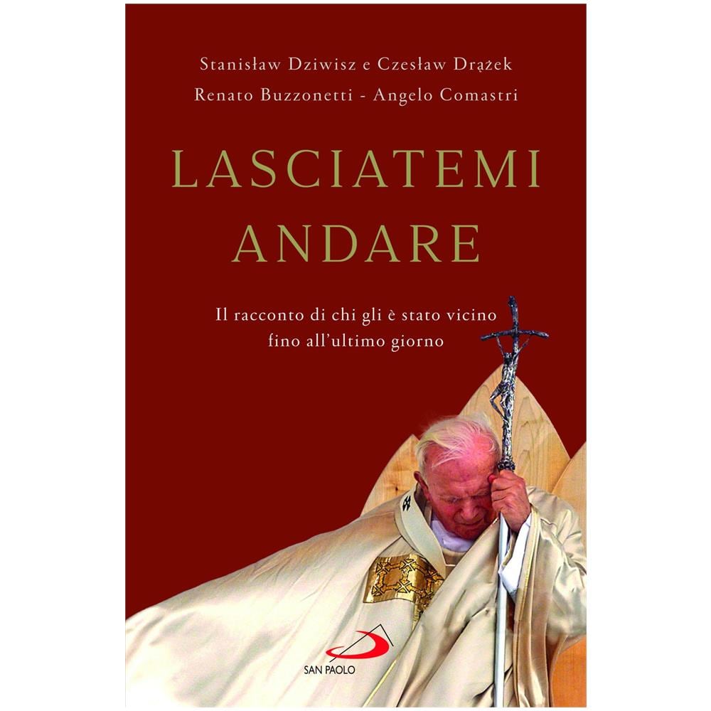 Angelo Comastri - Lasciatemi andare. Il racconto di chi gli è stato vicino fino all'ultimo giorno - Foto 1