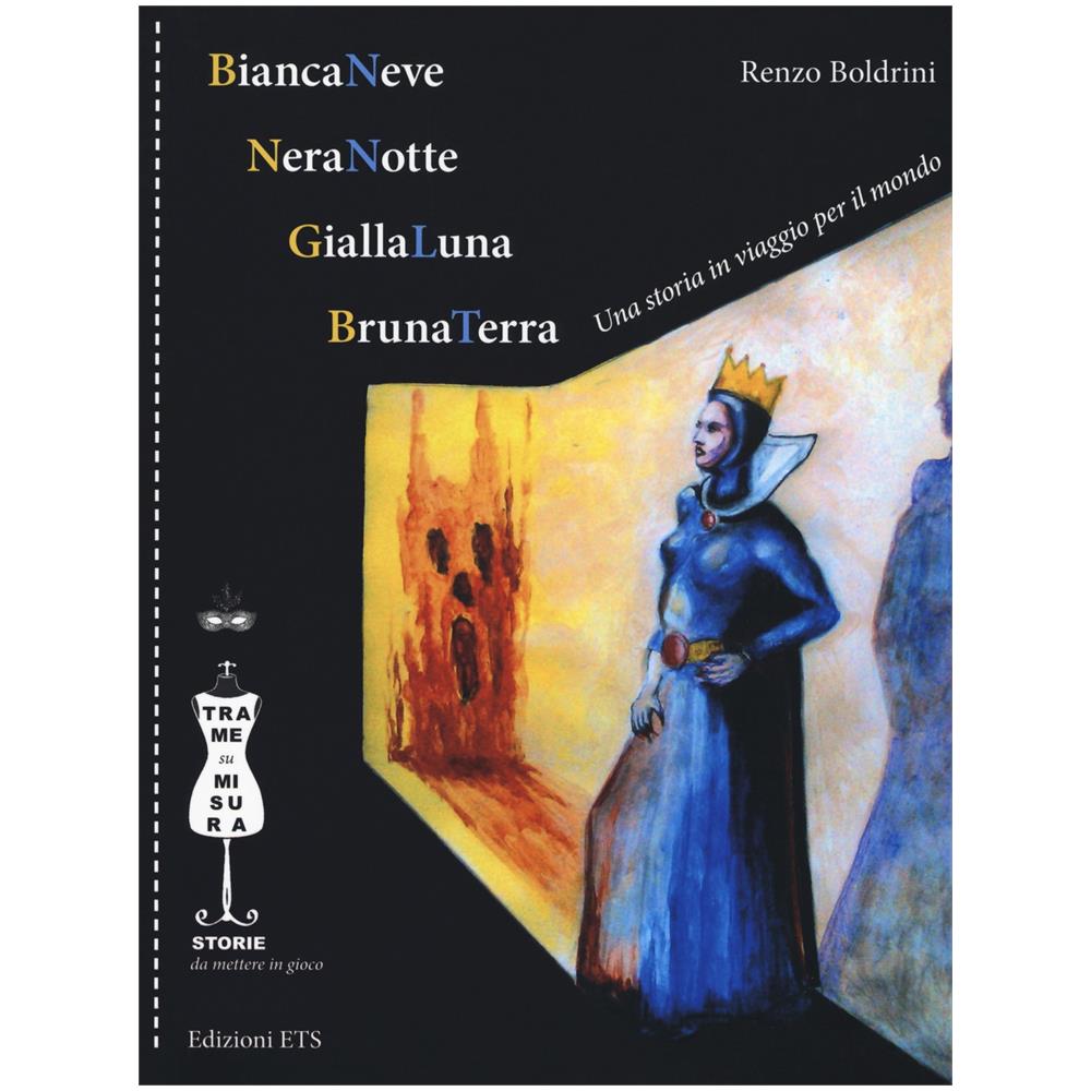Renzo Boldrini - BiancaNeve, NeraNotte, GiallaLuna, BrunaTerra. Una storia in viaggio per il mondo. Ediz. illustrata - Foto 2