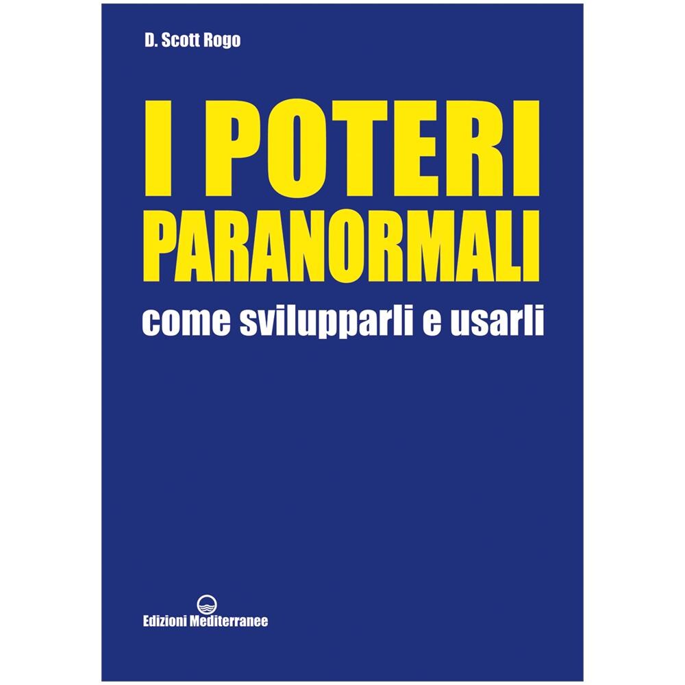 D. Scott Rogo - I poteri paranormali. Come svilupparli e usarli - Foto 1