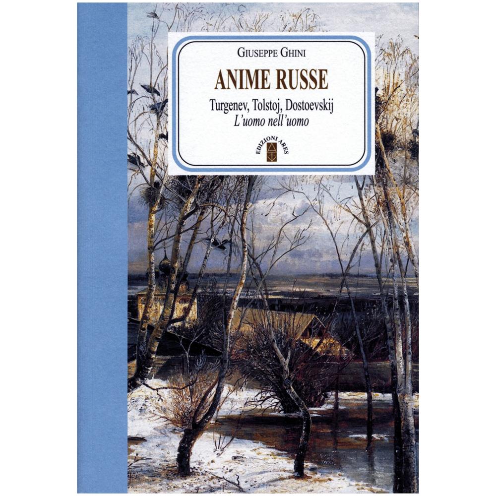 Giuseppe Ghini - Anime russe. Turgenev, Tolstoj, Dostoevskij. L'uomo nell'uomo - Foto 2