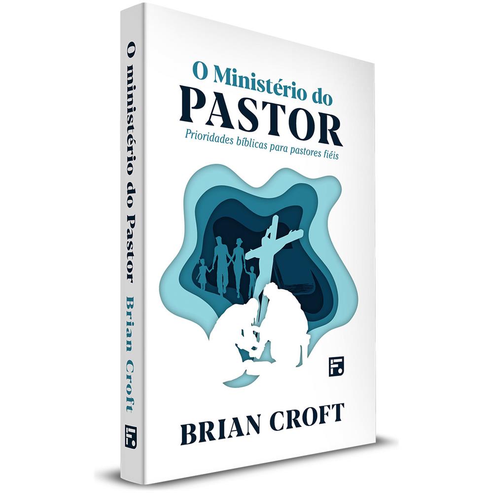 O Ministério Do Pastor - Brian Croft - Foto 1