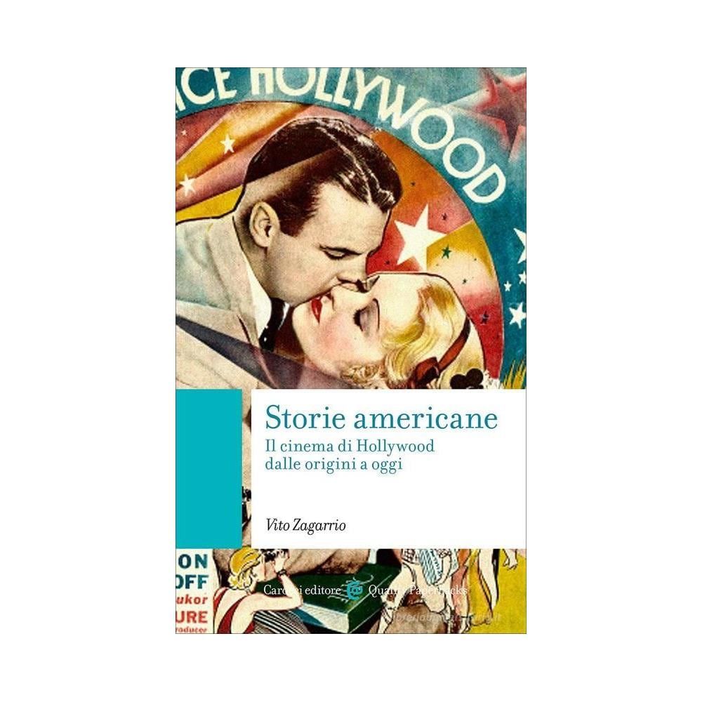 Vito Zagarrio - Storie americane. Il cinema di Hollywood dalle origini a oggi - Foto 1