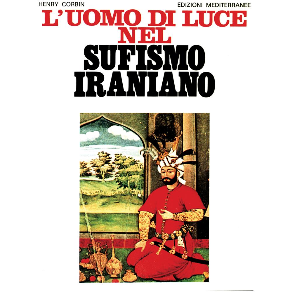 Henry Corbin - L'uomo di luce nel sufismo iraniano - Foto 2
