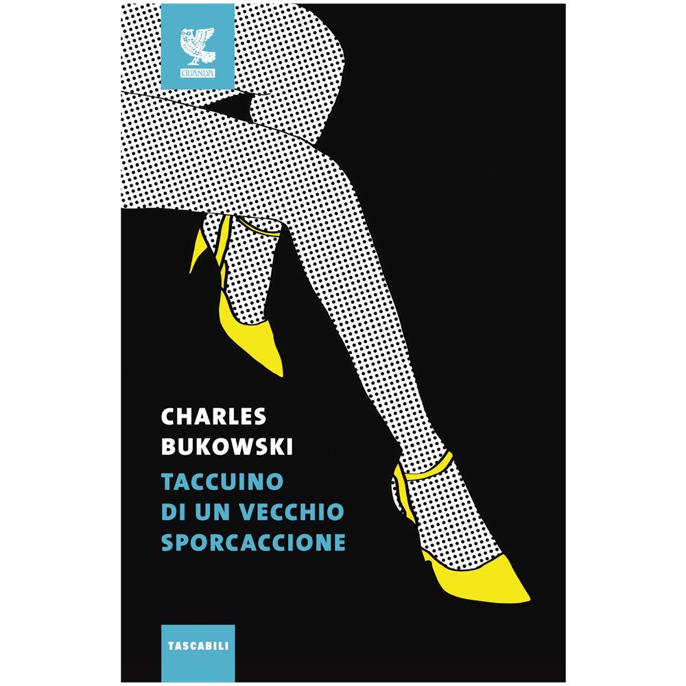 Charles Bukowski - Taccuino di un vecchio sporcaccione - Foto 1