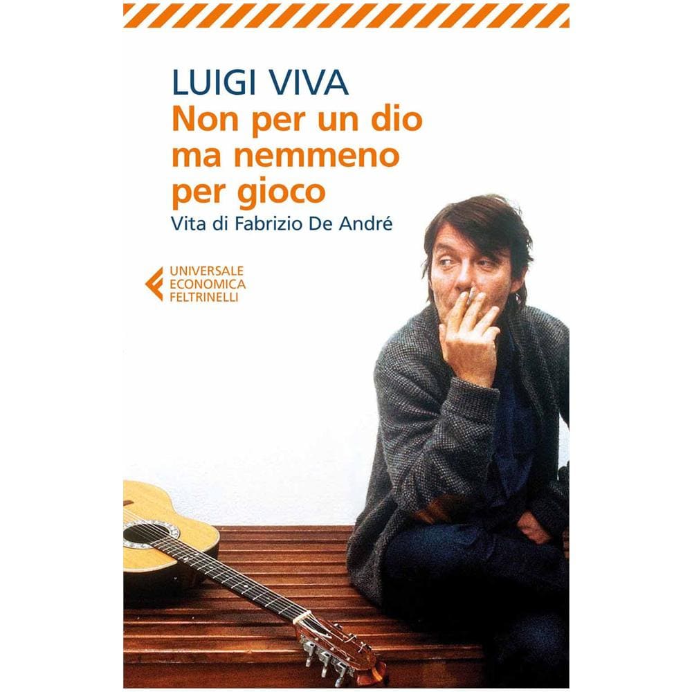 Luigi Viva - Non per un dio ma nemmeno per gioco. Vita di Fabrizio De André - Foto 2