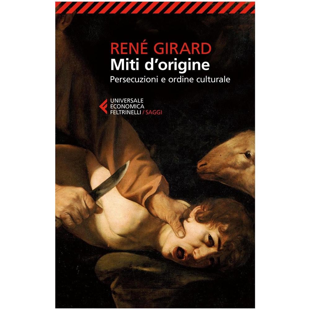 René Girard - Miti d'origine. Persecuzioni e ordine culturale - Foto 2