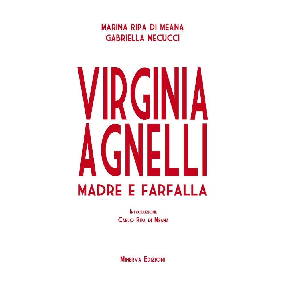 Marina Ripa di Meana - Virginia Agnelli. Madre farfalla - Foto 1