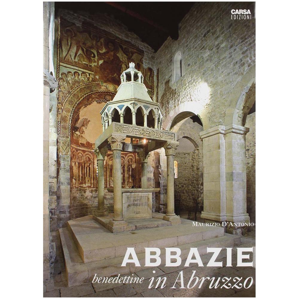 Maurizio D'Antonio - Abbazie benedettine in Abruzzo. Ediz. illustrata - Foto 1