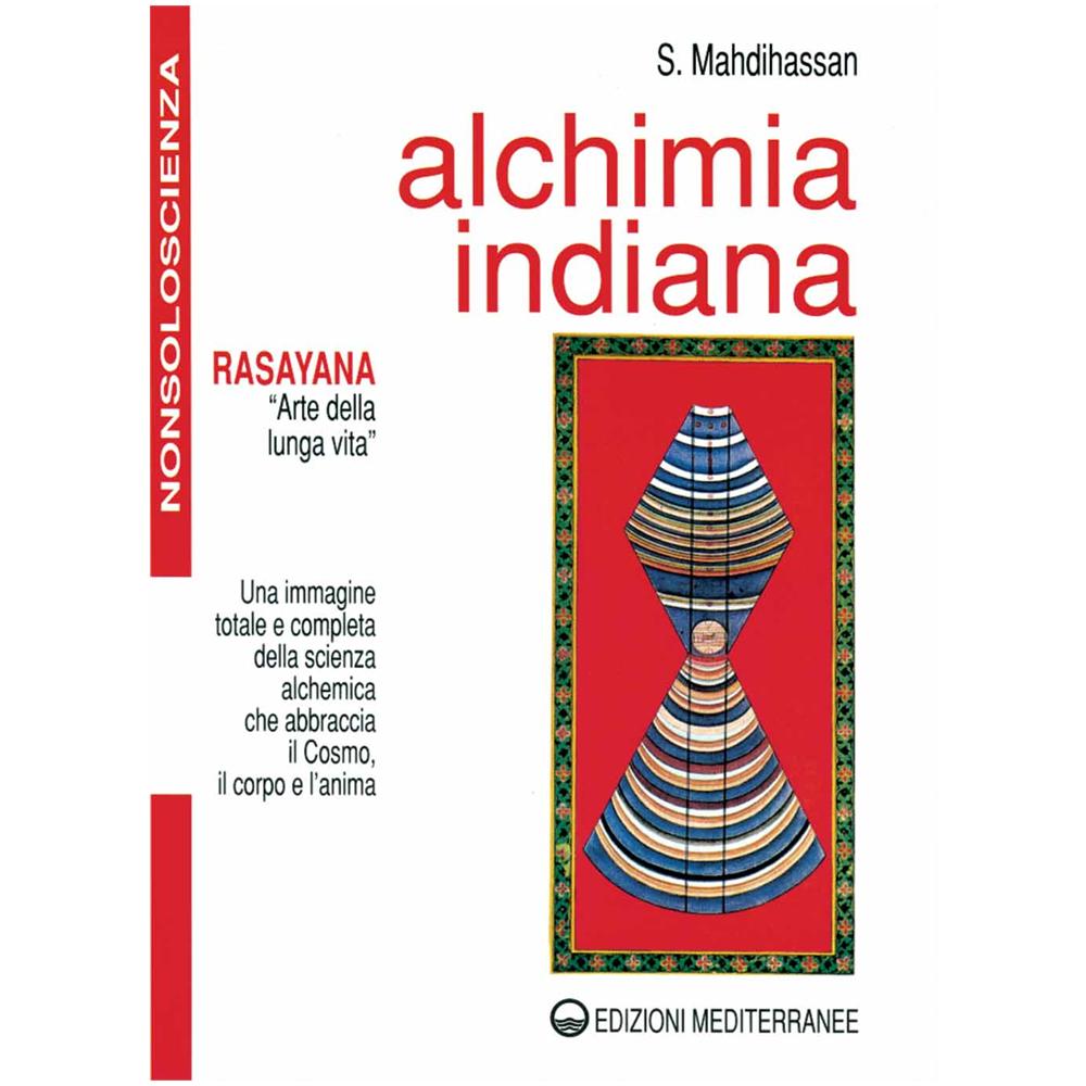 S. Mahdihassan - Alchimia indiana. Rasayana. Arte della lunga vita - Foto 1