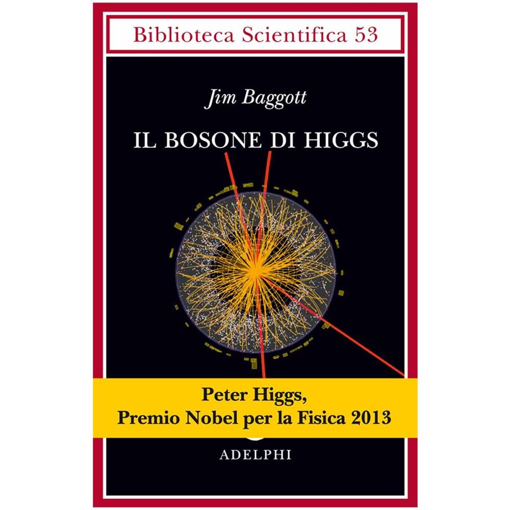 Il bosone di Higgs. L'invenzione e la scoperta della «particella di Dio» - Foto 2