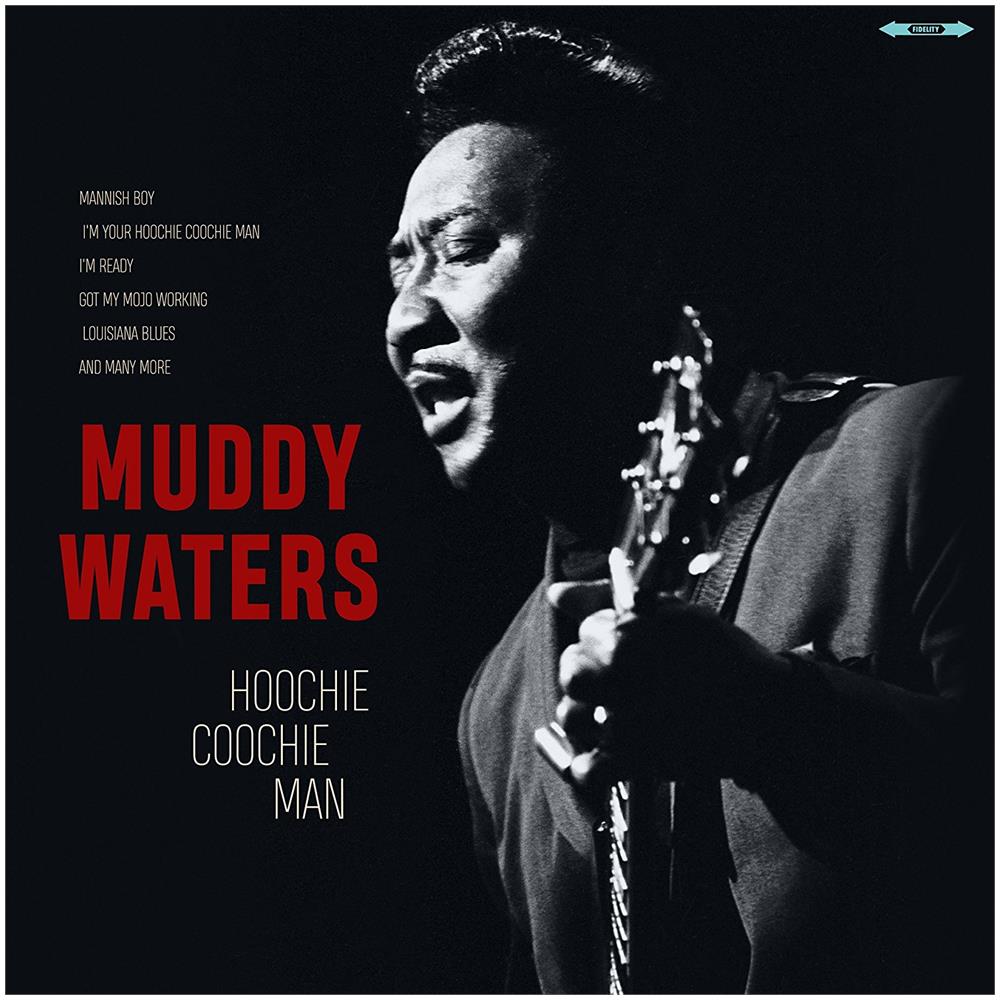 Muddy Waters - Hoochie Coochie Man - Disponibile dal 12/07/2018 - Foto 1