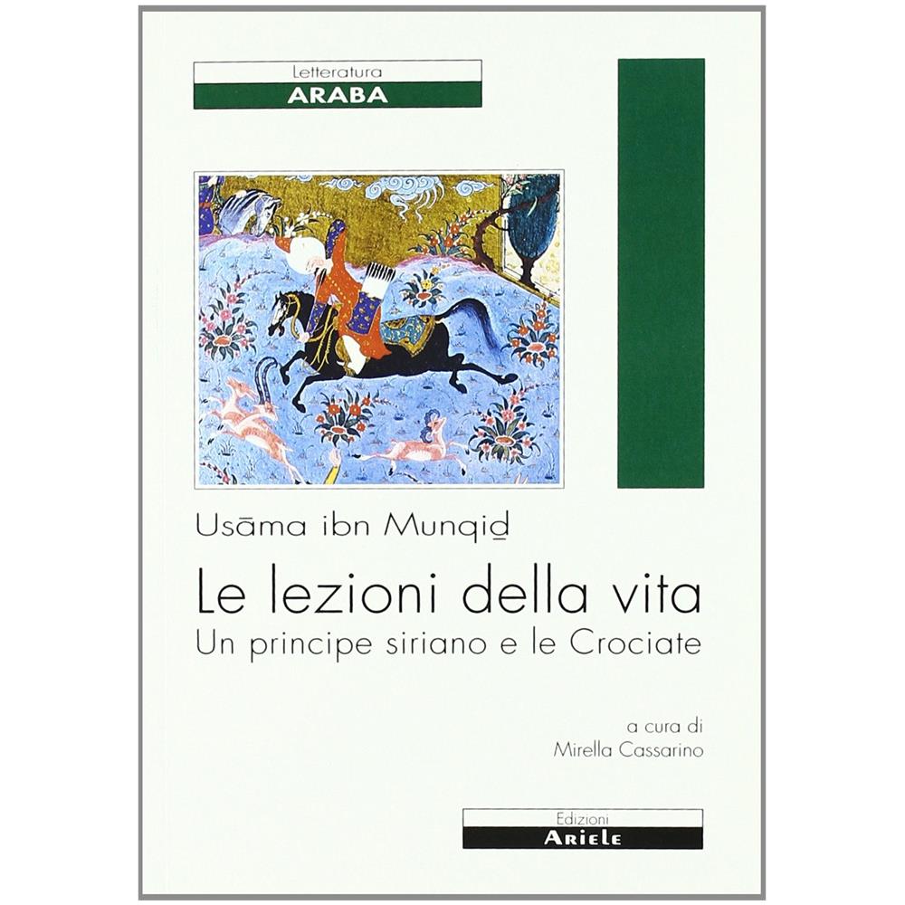 Usama Ibn Munqidh - Le lezioni della vita. Un principe siriano e le Crociate - Foto 1