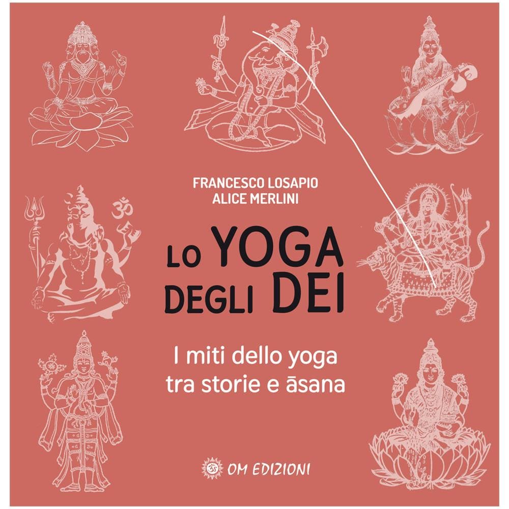 Francesco Losapio - Lo yoga degli dei. I miti dello yoga tra storie e Asana - Foto 2