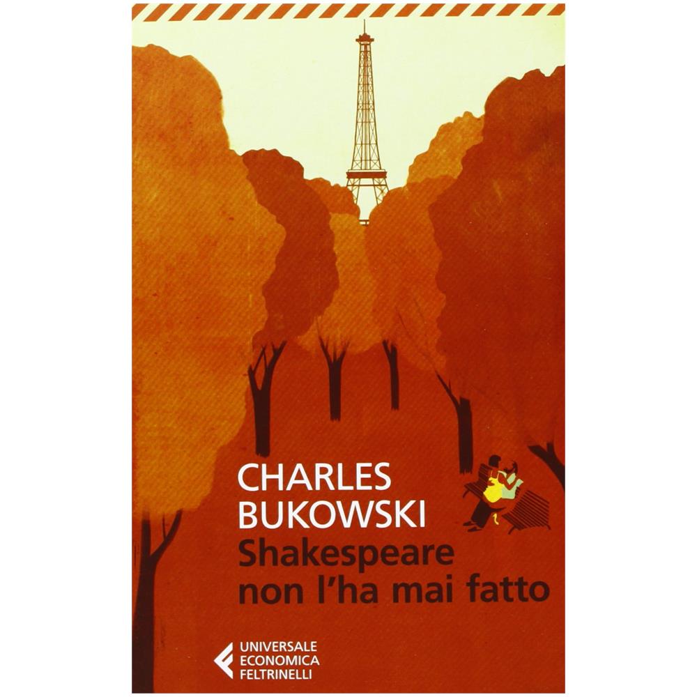 Charles Bukowski - Shakespeare non l'ha mai fatto - Foto 2
