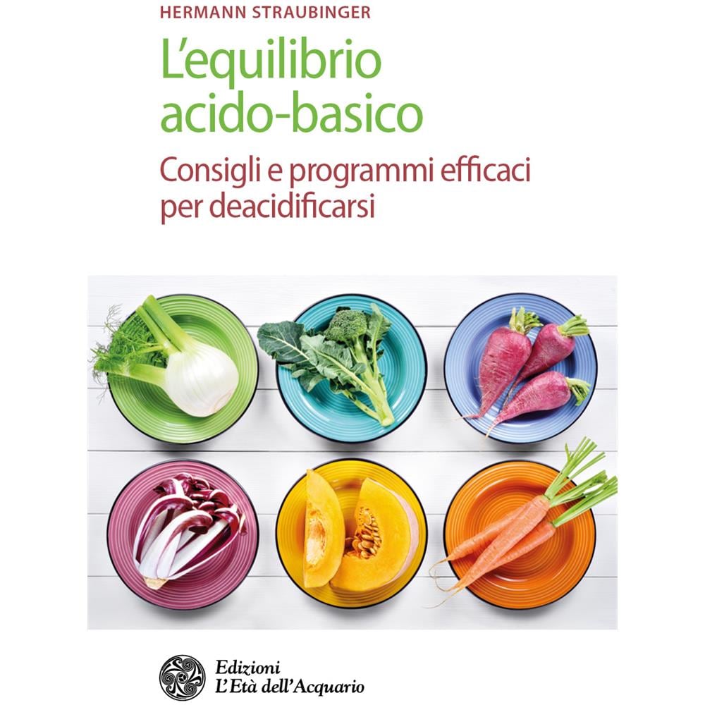 Hermann Straubinger - L'equilibrio acido-basico. Consigli e programmi efficaci per deacidificarsi - Foto 1