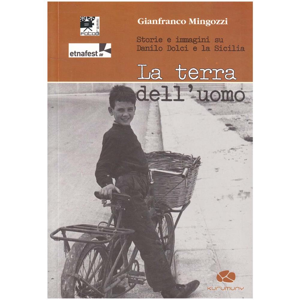 Gianfranco Mingozzi - La terra dell'uomo. Storie e immagini su Danilo Dolci e la Sicilia. Con DVD - Foto 1