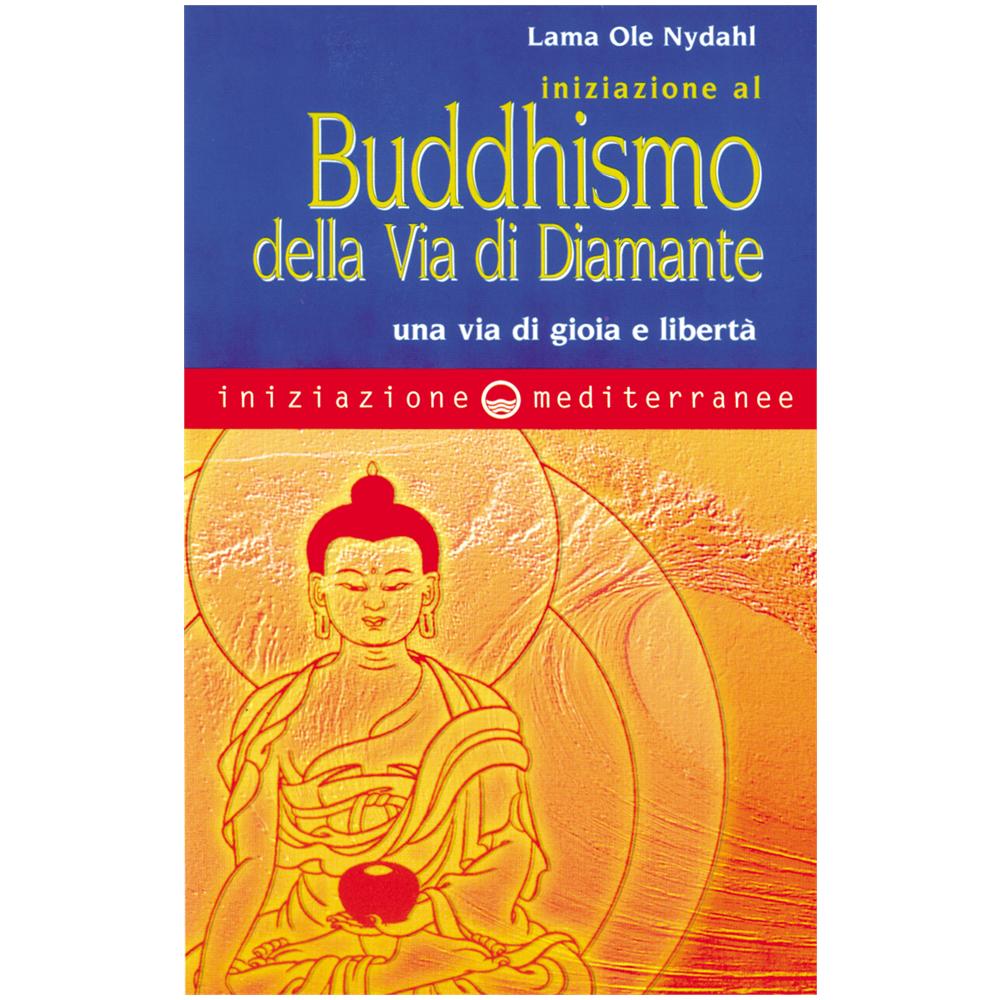 Ole Nydahl (lama) - Iniziazione al buddhismo della via di diamante. Una via di gioia e libertà - Foto 2