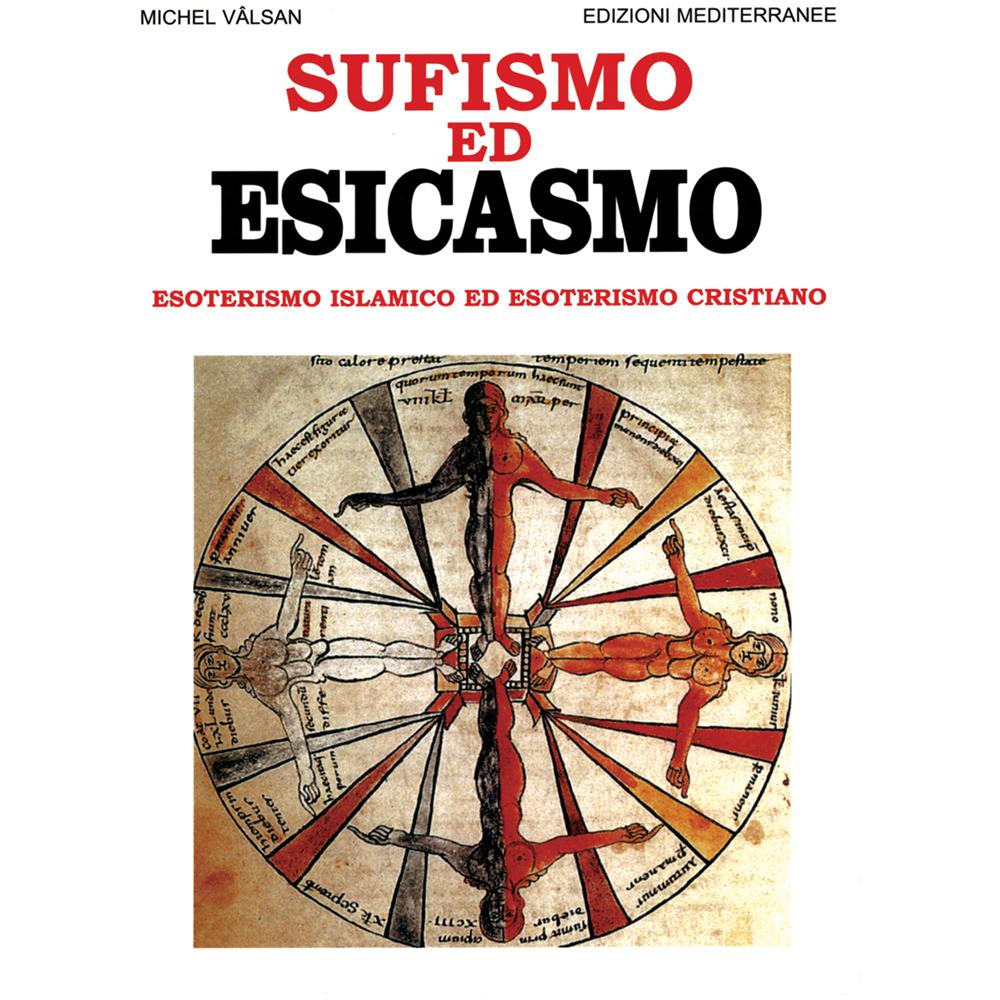 Michel Vâlsan - Sufismo ed esicasmo. Esoterismo islamico ed esoterismo cristiano - Foto 3