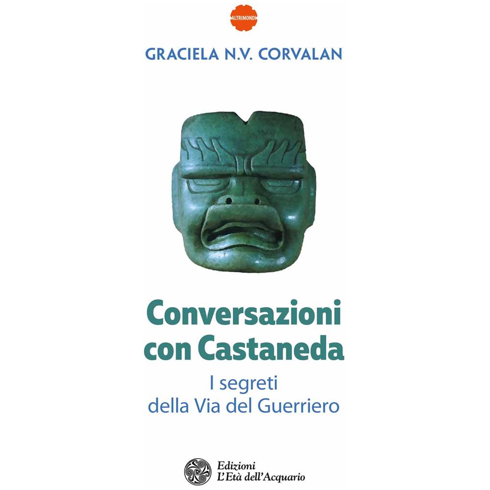 Graciela N. V. Corvalán - Conversazioni con Castaneda. I segreti della via del guerriero - Foto 1