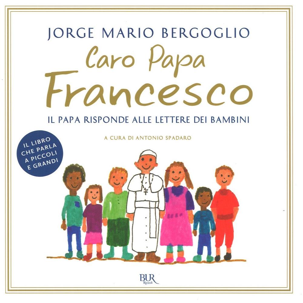 Francesco (Jorge Mario Bergoglio) - Caro papa Francesco. Il papa risponde alle lettere dei bambini - Foto 1