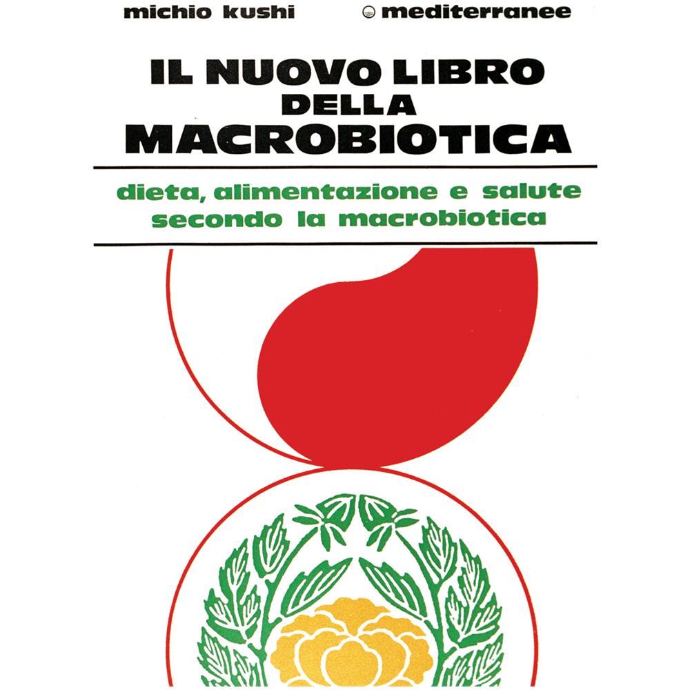 Michio Kushi - Il nuovo libro della macrobiotica - Foto 2