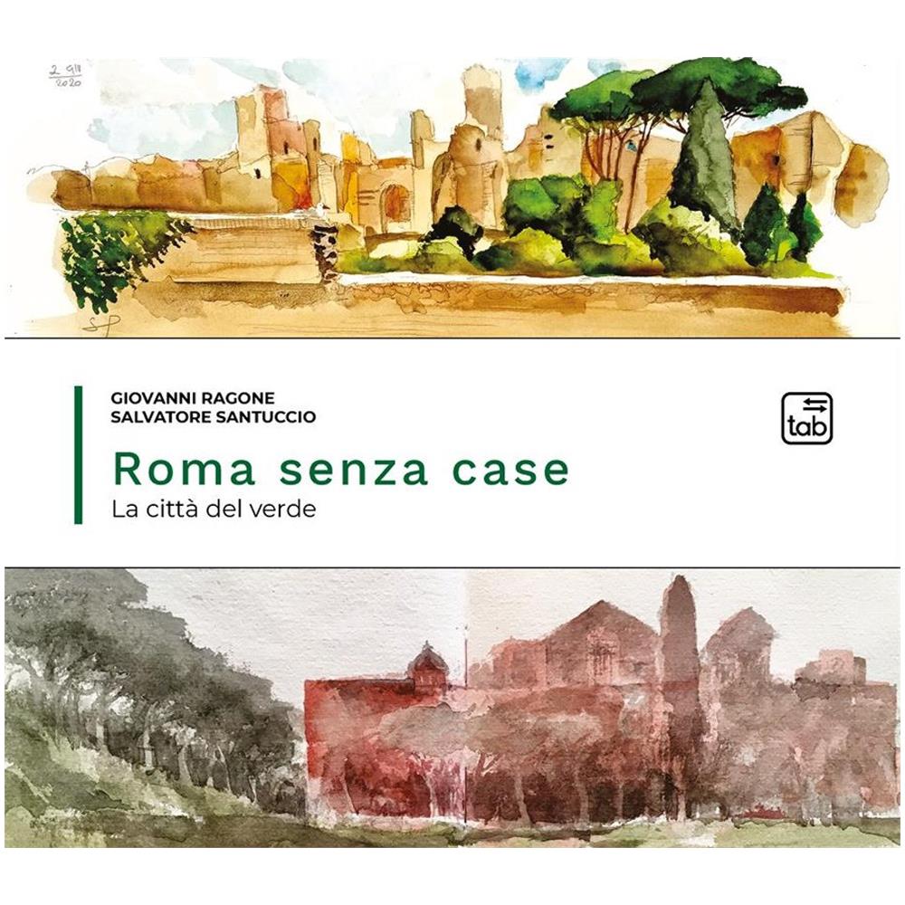 Giovanni Ragone - Roma senza case. La città del verde - Foto 1