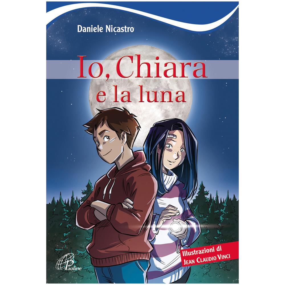 Daniele Nicastro - Io, Chiara E La Luna. Ediz. Illustrata - Foto 1