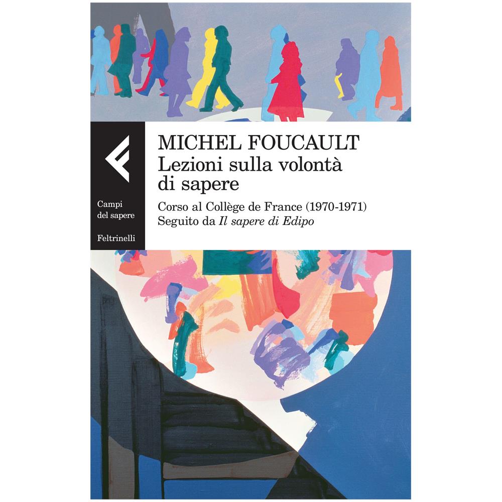 Michel Foucault - Lezioni sulla volontà di sapere. Corso al Collège de France (1970-1971). Seguito da «Il sapere di Edipo» - Foto 2