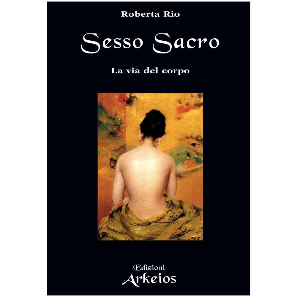 Roberta Rio - Sesso sacro. La via del corpo - Foto 2