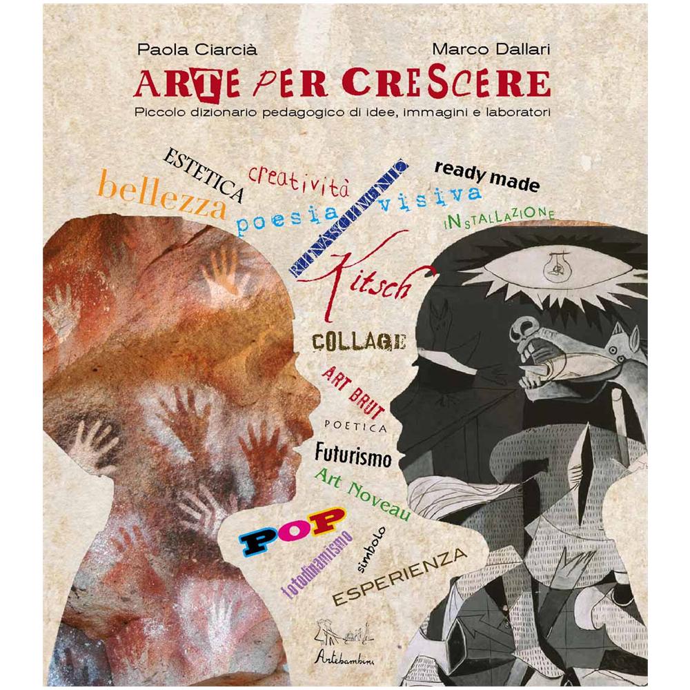 Paola Ciarcià - Arte per crescere. Idee, immagini, laboratori - Foto 1