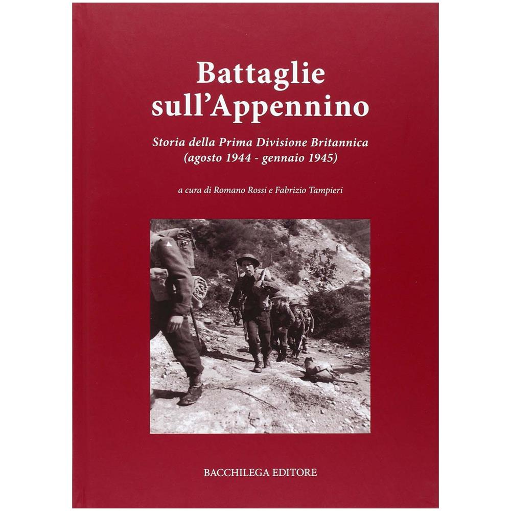 R. Rossi - Battaglie sull'Appennino. Storia della prima divisione britannica (agosto 1944-gennaio 1945) - Foto 1