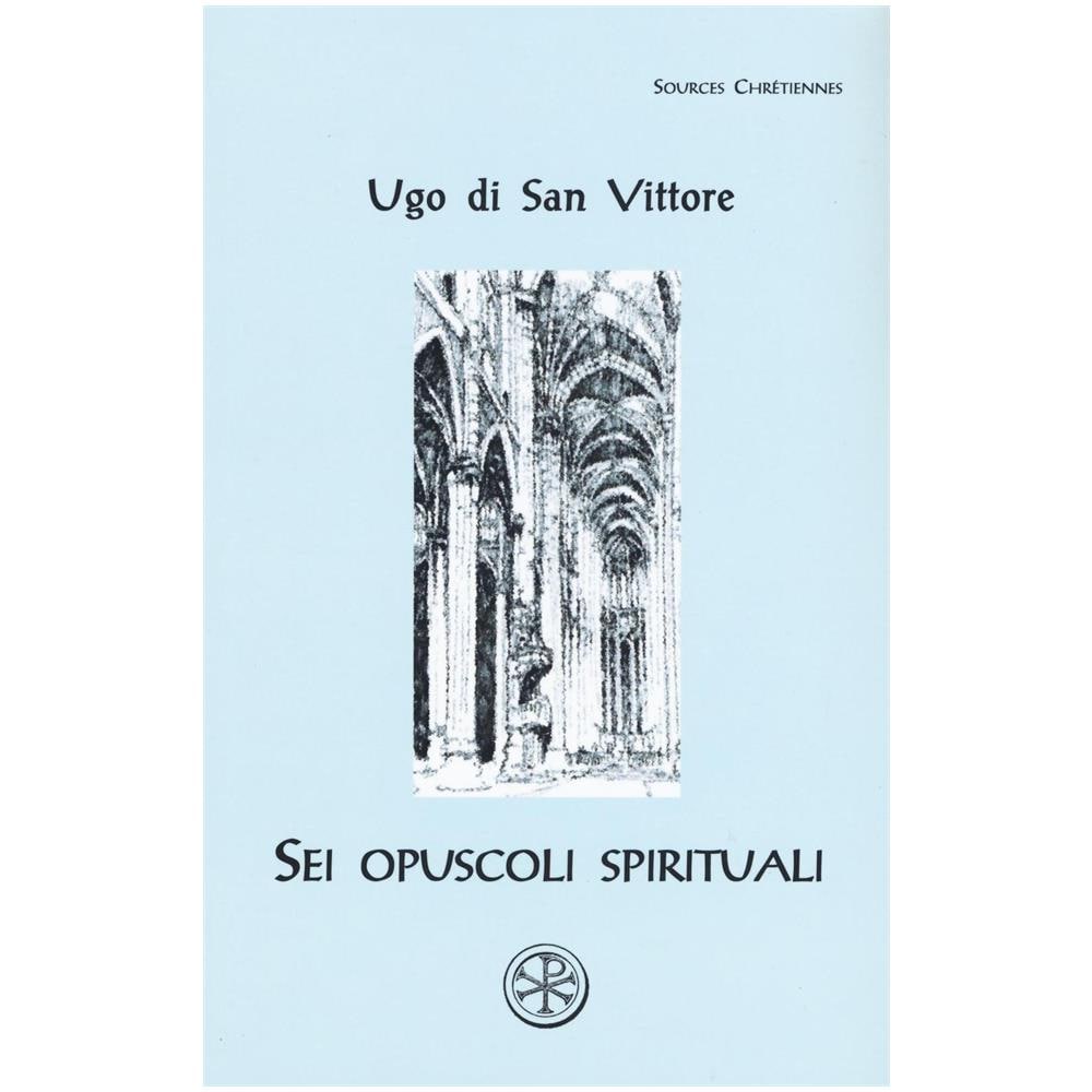 Ugo di San Vittore - Sei opuscoli spirituali. Testo latino a fronte - Foto 1