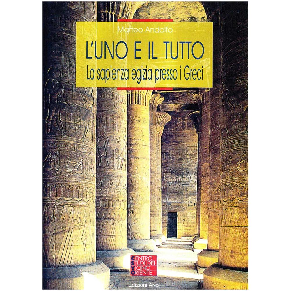 Matteo Andolfo - L'uno e il tutto. La sapienza egizia presso i Greci - Foto 1