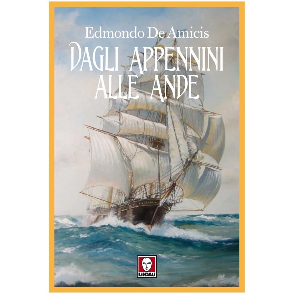 Edmondo De Amicis - Dagli Appennini Alle Ande - Foto 1