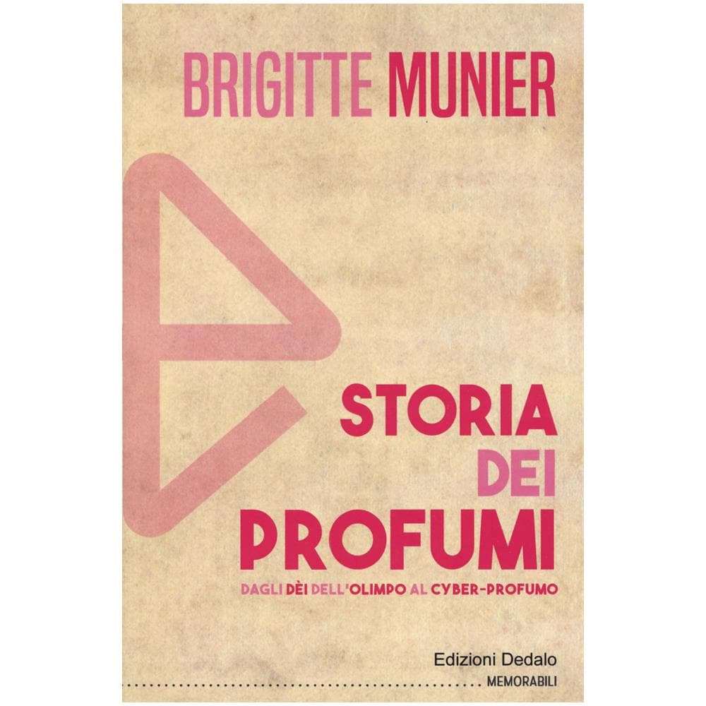 Brigitte Munier - Storia Dei Profumi. Dagli Dei Dell'olimpo Al Cyber-Profumo - Foto 1
